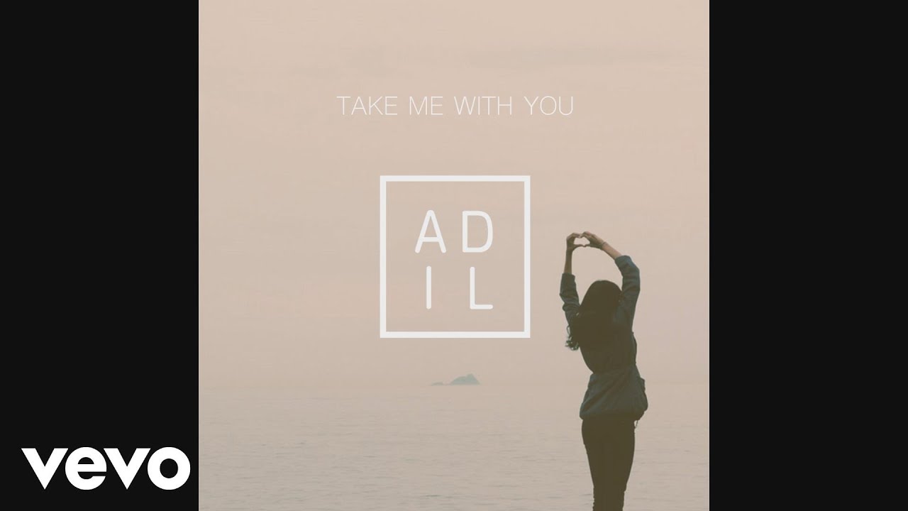 Adil - Take Me With You (Still)