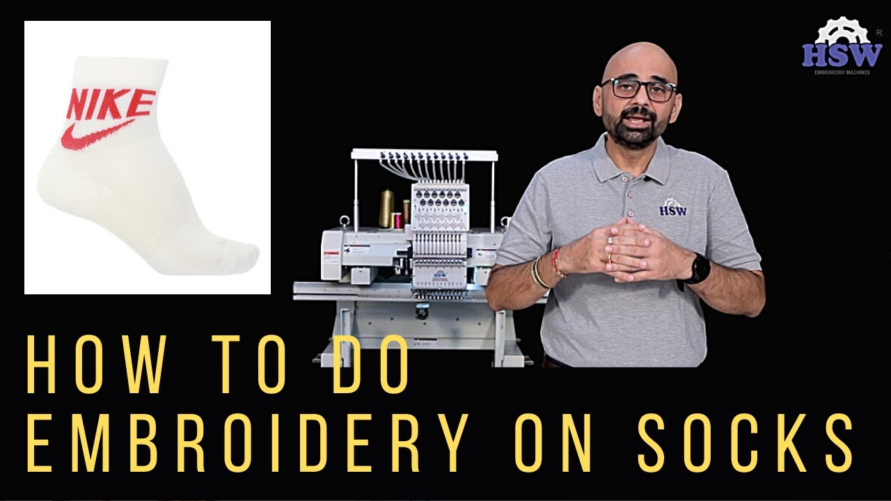 How To Do Embroidery on Socks in HSW Embroidery Machine (In Hindi)