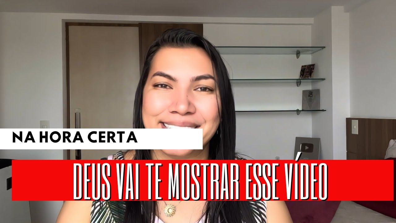 DEUS VAI TE MOSTRAR ESSE VÍDEO QUANDO VOCÊ MAIS PRECISAR!