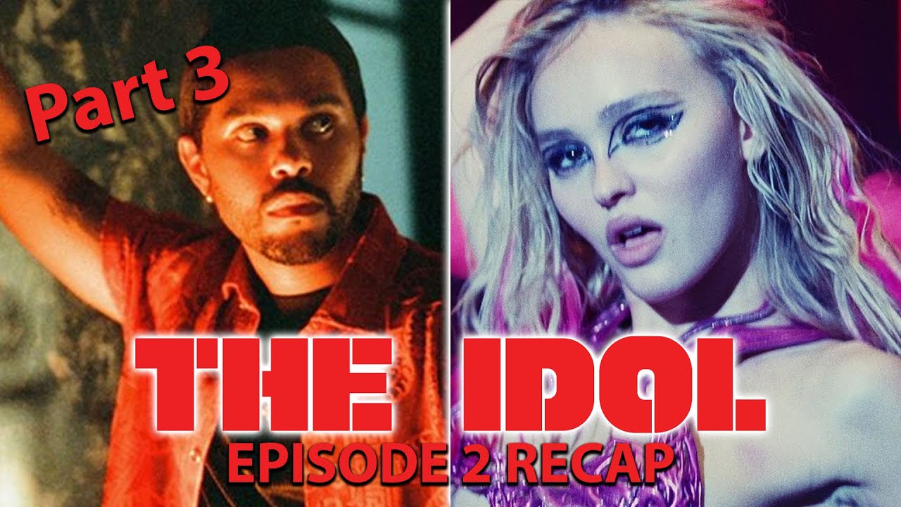 &lsquo;The Idol&rsquo; Season 1 Episode 2 Recap! (Part 3)
