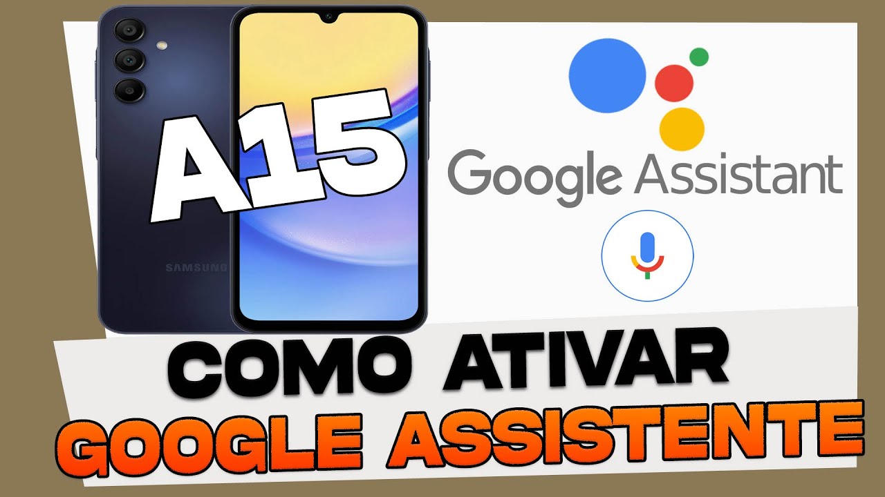 Como Ativar o Google Assistente no Samsung Galaxy A15