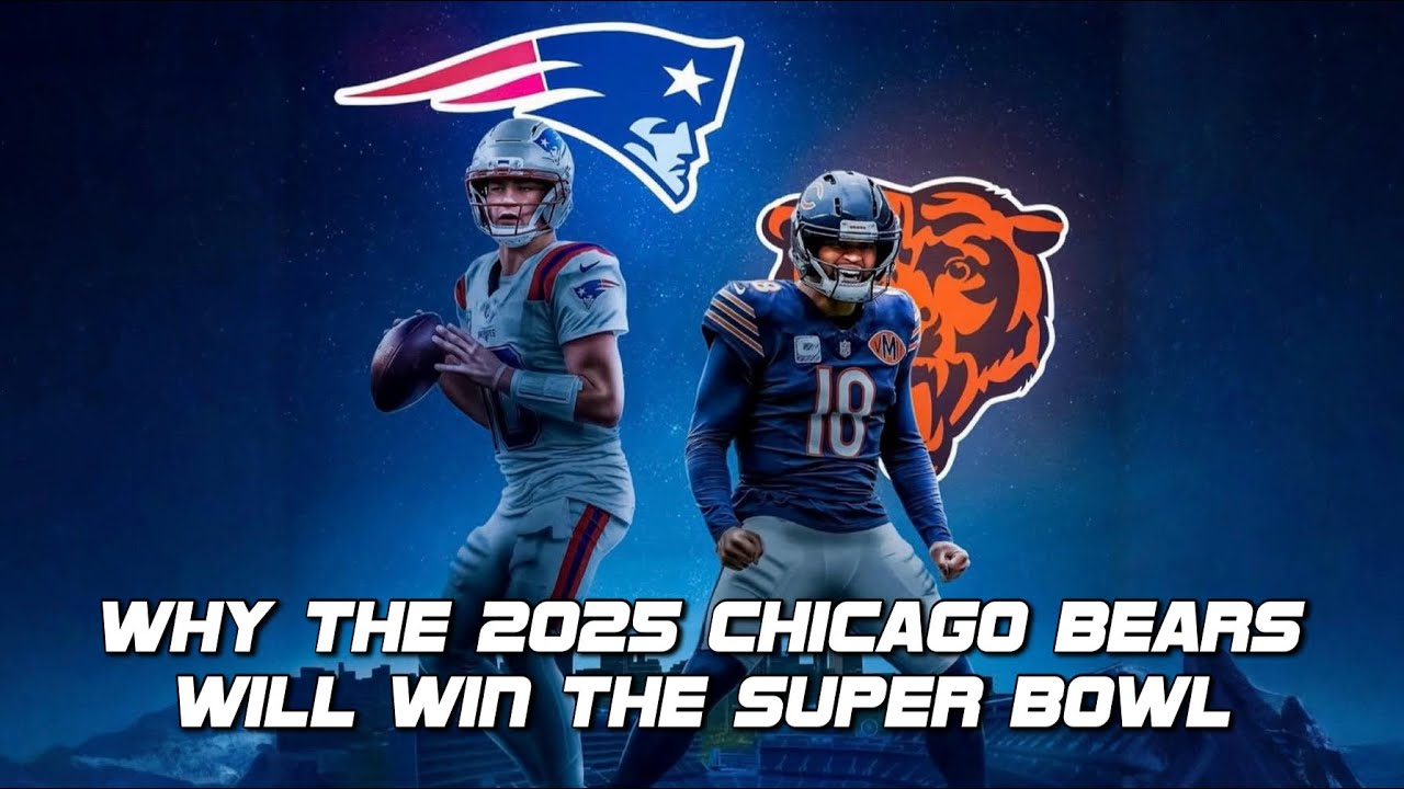 Why the 2025 Chicago Bears will win the Super Bowl 