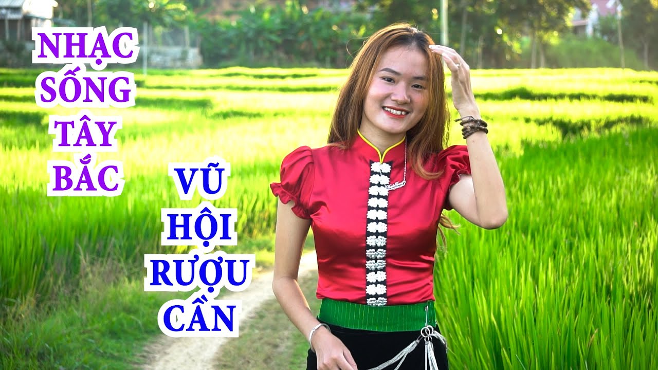 VŨ HỘI RƯỢU CẦN ( NHẠC SỐNG TÂY BẮC ) || ANH ĐỨC TV