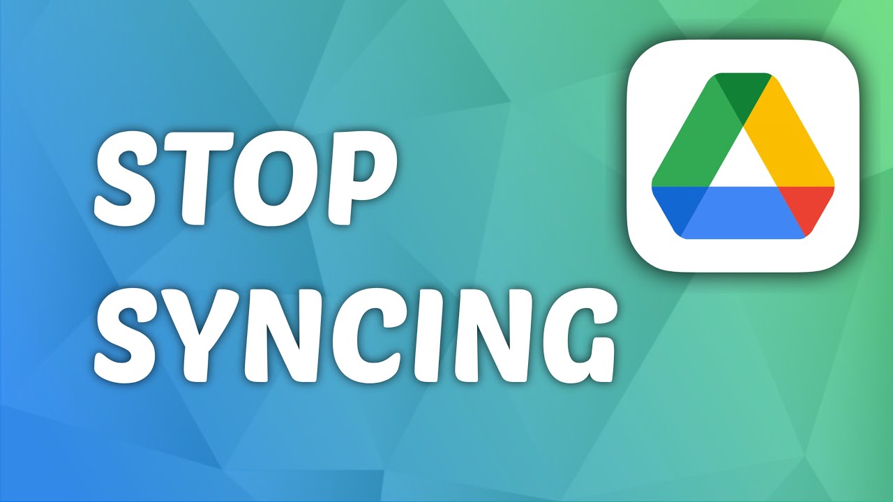 How to Stop Syncing in Google Drive
