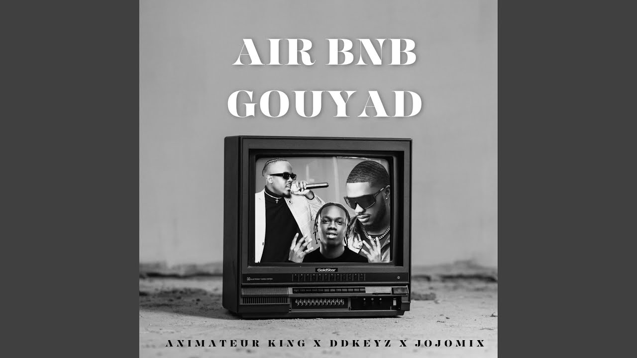 Air BnB Gouyad (feat. JOJO MIX & ANIMATEUR KING)