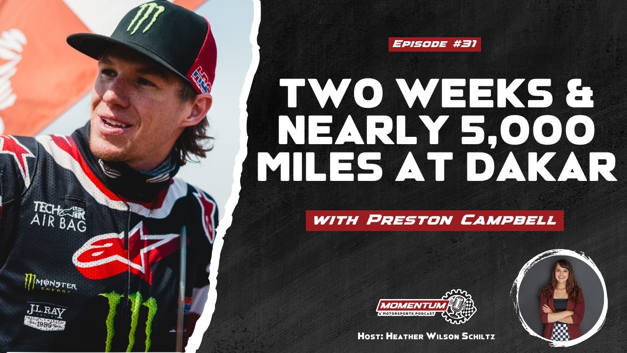 EP31: Two Weeks & Nearly 5,000 Miles at Dakar - Preston Campbell, Honda HRC Team Racer
