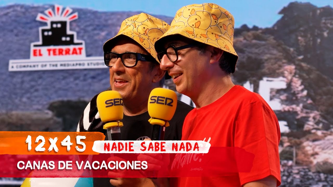 NADIE SABE NADA 12x45 | Canas de vacaciones