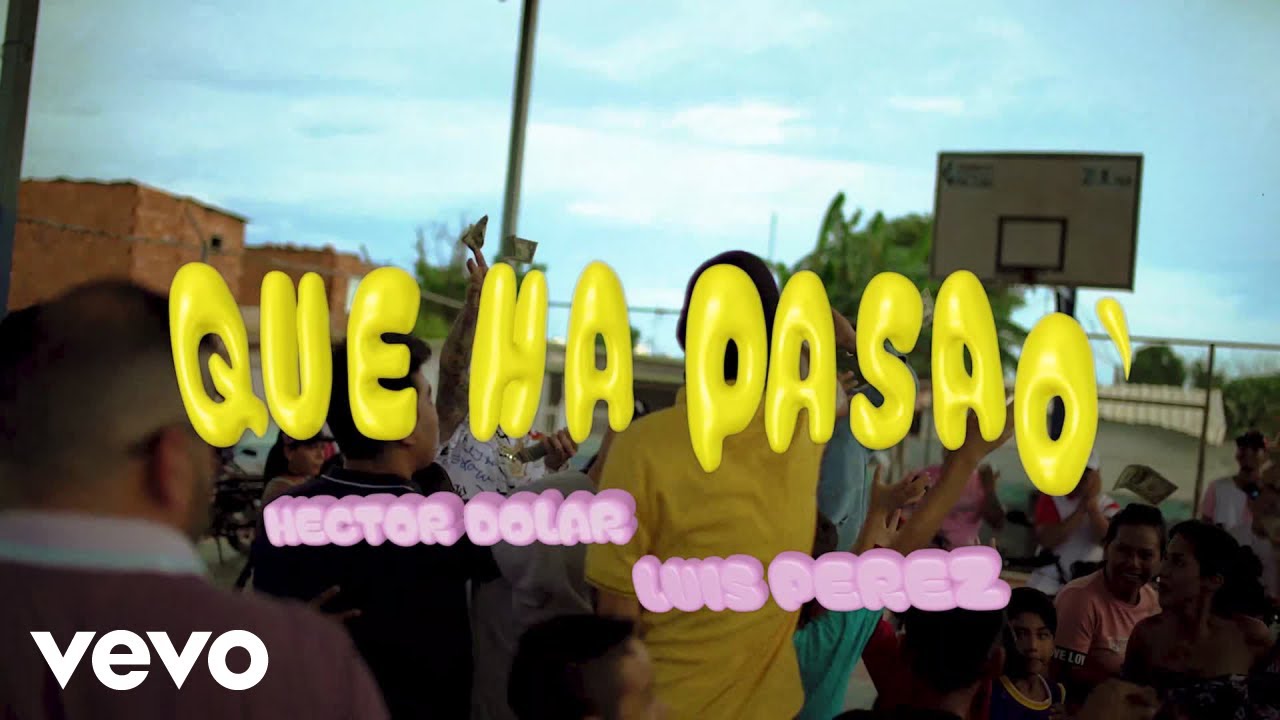 Hector Dolar - QUE HA PASAO ft. Luis Perez