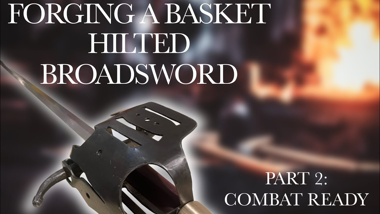 I Forged a Basket Hilted Broadsword!