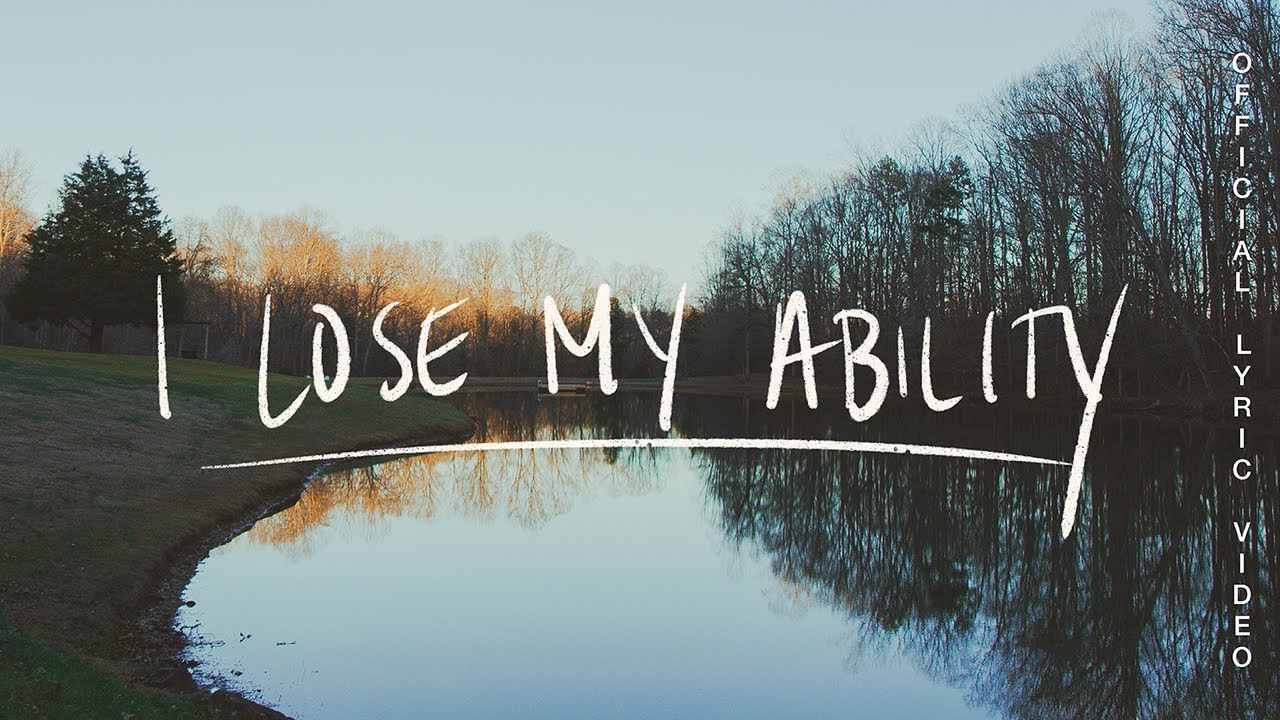 I Lose My Ability - Jonathan David Helser, Melissa Helser (Official Lyric)