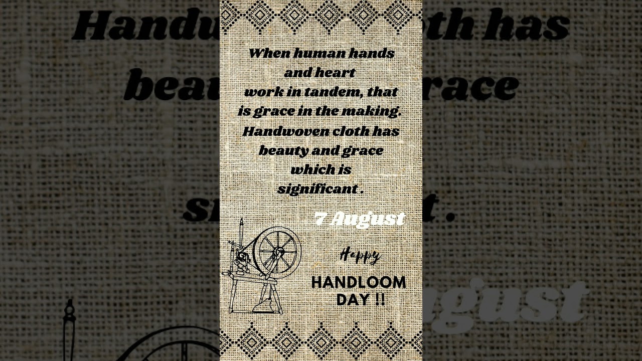 National Handloom Day | Handloom Day wishes | Handloom Day Status 4k | 7 August Importance of day