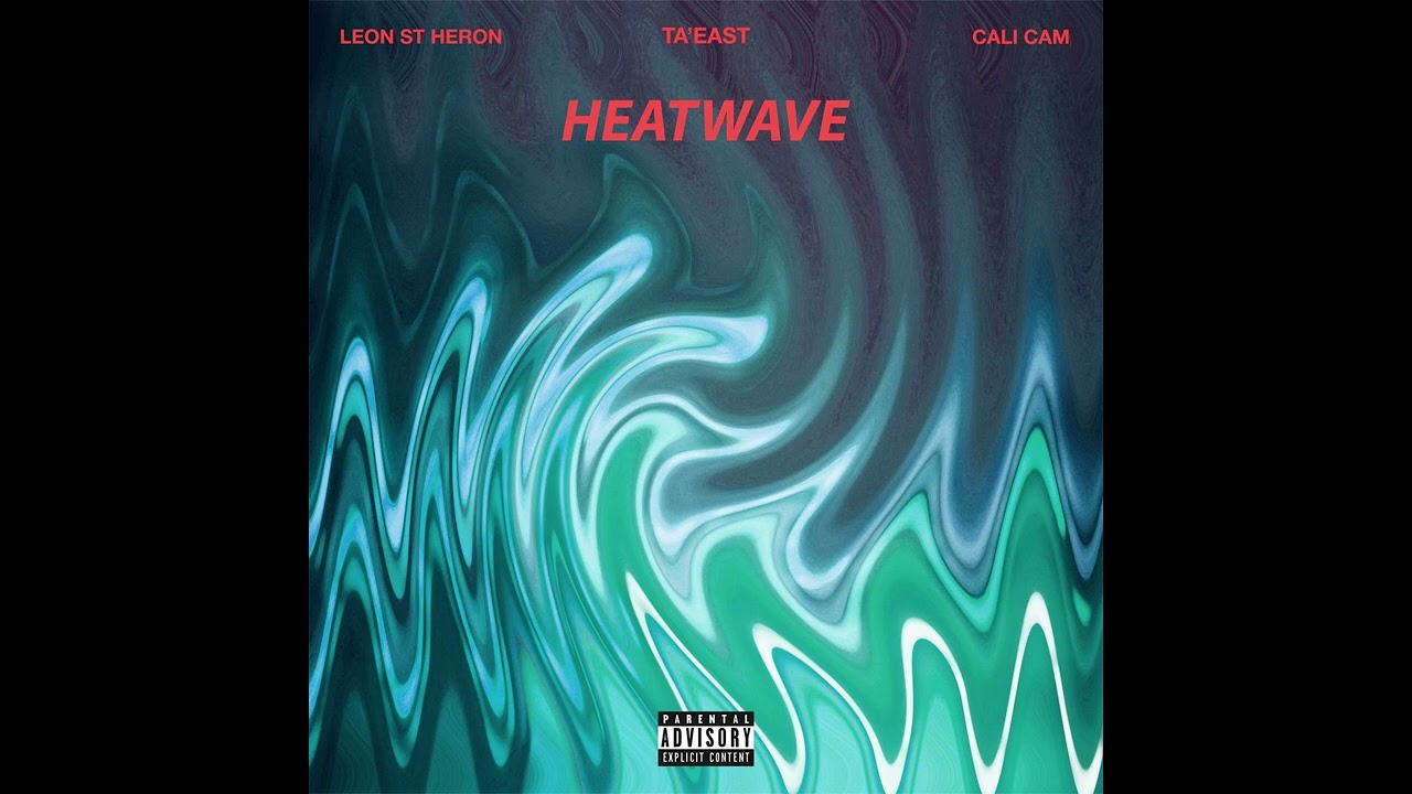 Ta'East - HeatWave (feat. Leon St. Heron & Cali Cam)