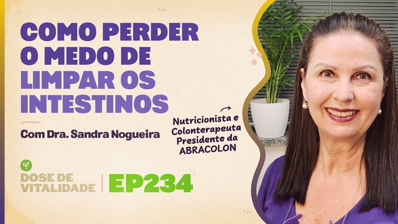 Como Perder o Medo de Limpar os Intestinos | DDV234