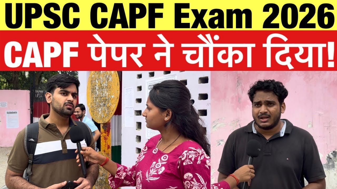 UPSC CAPF 2026 Exam Review | Paper Level | Difficulty | Expected Cutoff | Student Reaction 