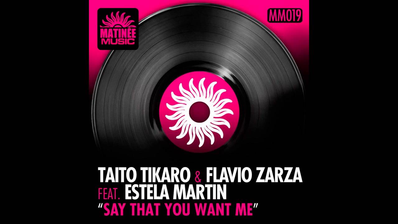 Taito Tikaro, Flavio Zarza - Say That You Want Me - Afterlife Remix - feat. Estela Martin