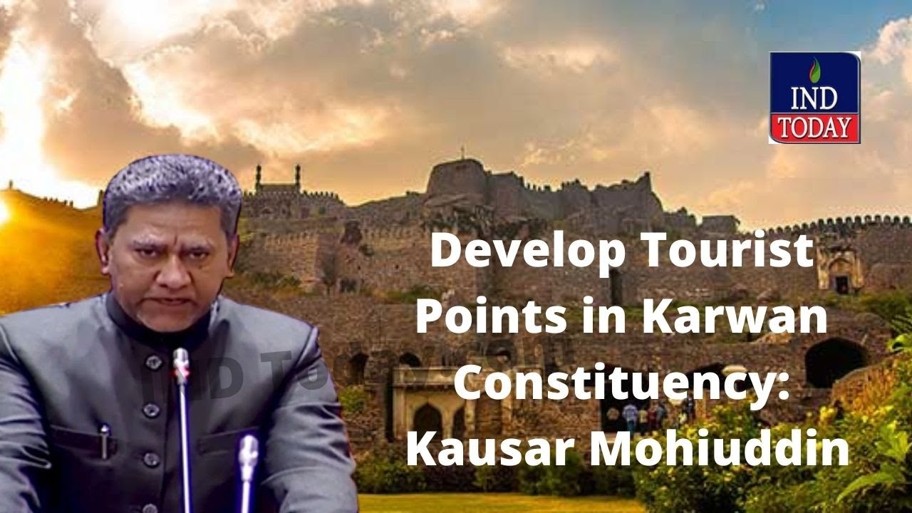 Develop Tourist Points in Karwan Constituency: Kausar Mohiuddin | IND Today | 14-3-2022