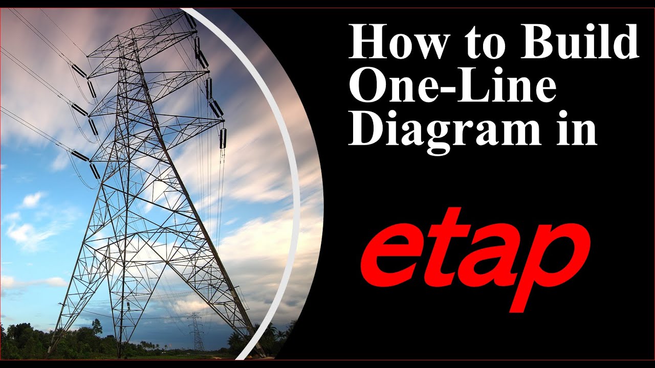 How to Build One-line Diagram in ETAP