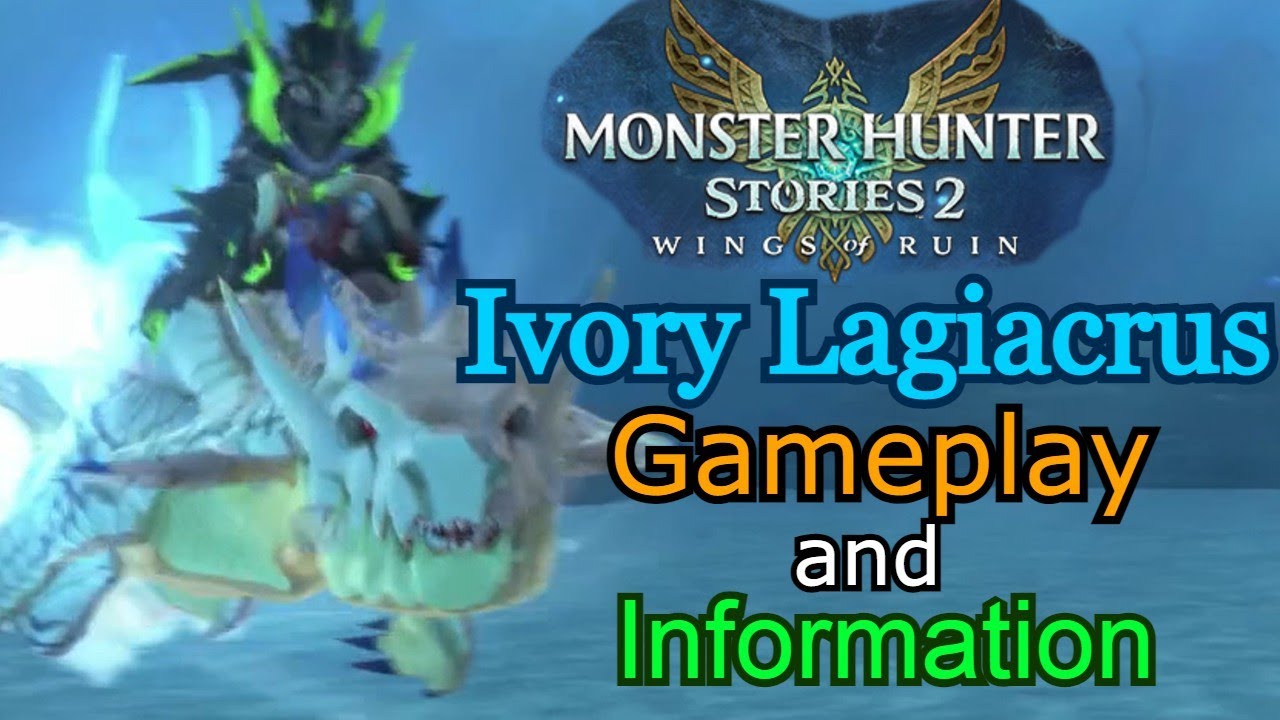 Ivory Lagiacrus Gameplay and Info! [Monster Hunter Stories 2: Wings of Ruin]