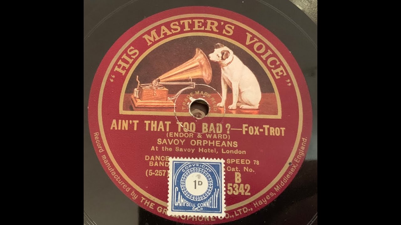 AIN' T THAT TOO BAD? - Savoy Orpheans - HMV 203