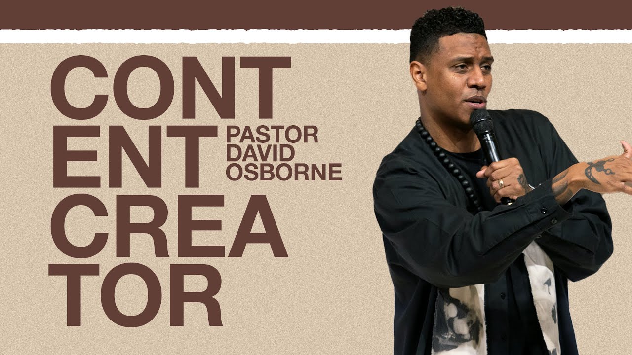 CONTENT CREATOR | PASTOR DAVID OSBORNE