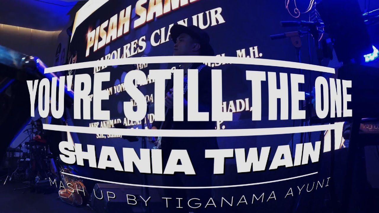 Youre Still The One - Shania Twain Perform by Tiganama ayuni
