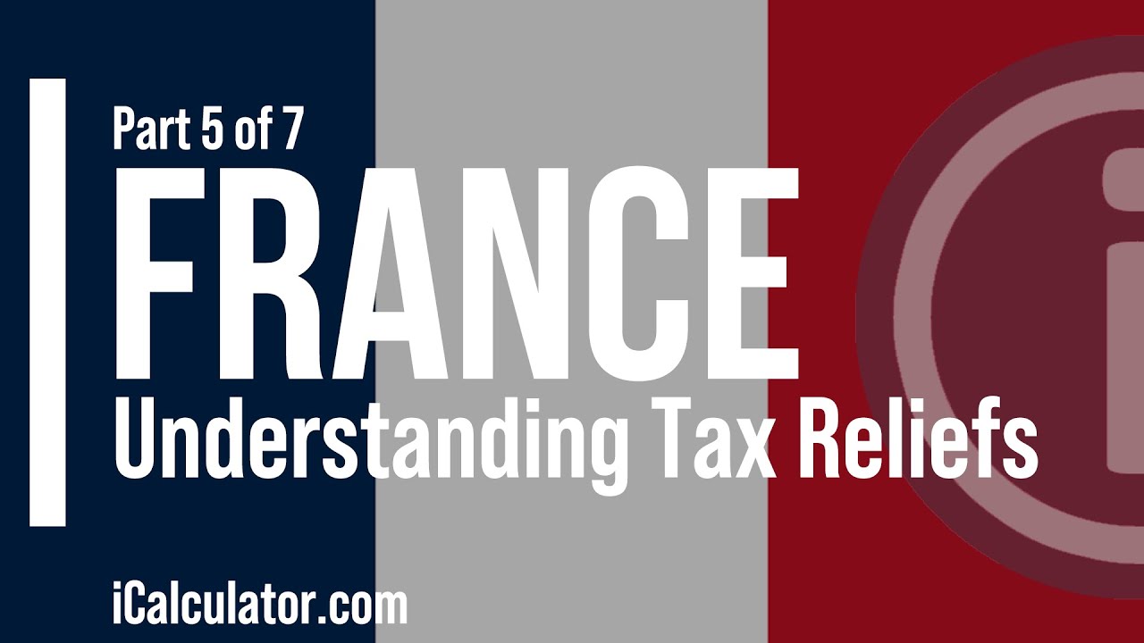 France Tax: Tax Benefits, Credits, & Rebates