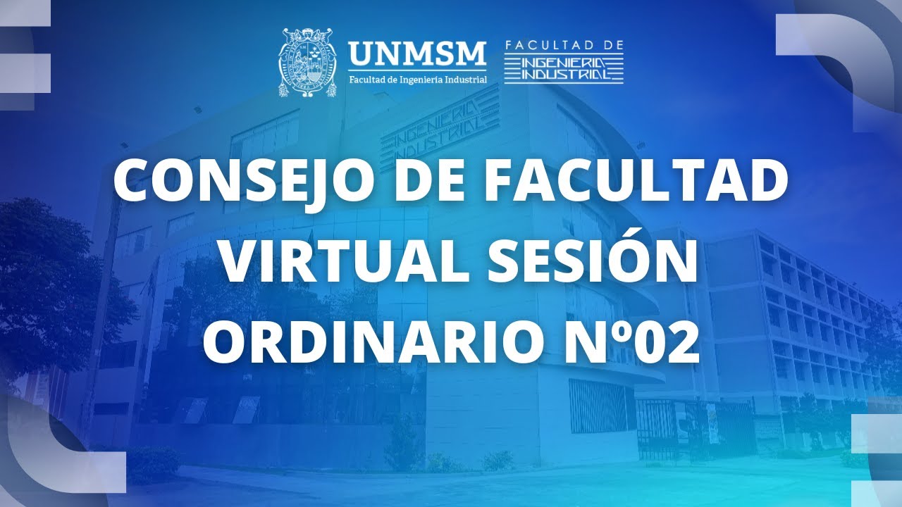 CONSEJO DE FACULTAD VIRTUAL SESIÓN ORDINARIO N°02