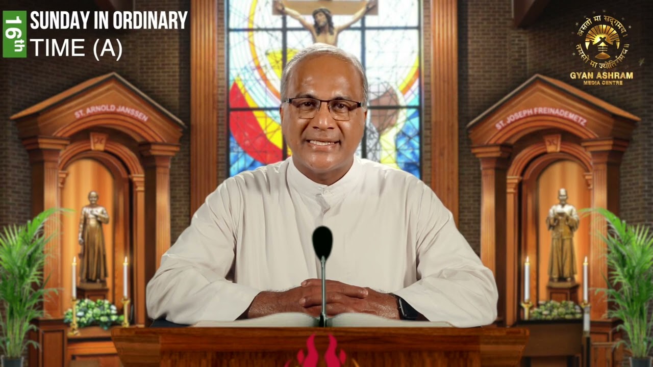 16th SUNDAY IN ORDINARY TIME (A) | Fr. Callisto Gomes SVD | GYAN ASHRAM MEDIA CENTRE | Fr. Ronald