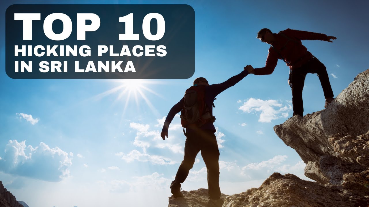 Top 10 Hiking Destinations in Sri Lanka | Discovering the Best Hiking Spots in Sri Lanka