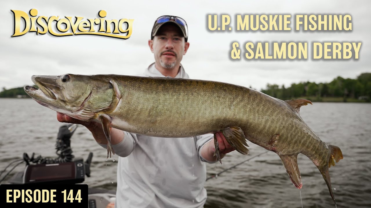 DISCOVERING | U.P. Muskie Fishing | Ladies King Salmon Derby