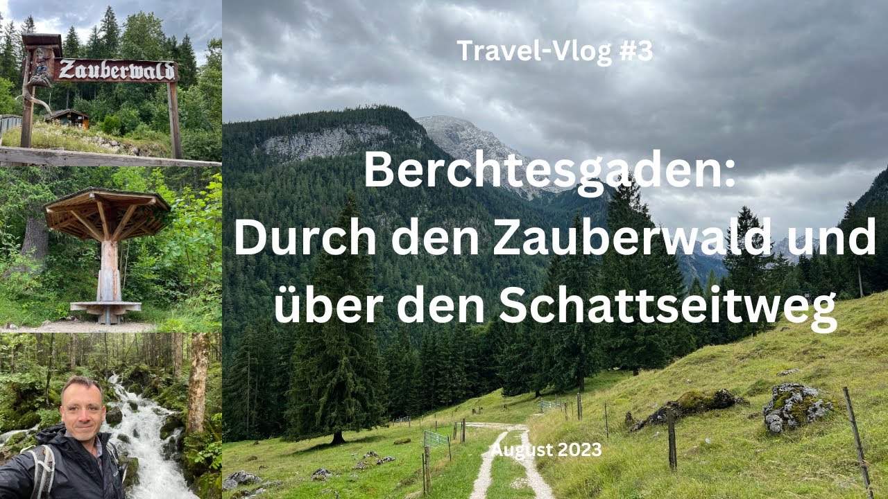 Berchtesgaden: Durch den Zauberwald und auf den Schattseitweg - August 2023 - Travel-Vlog #3