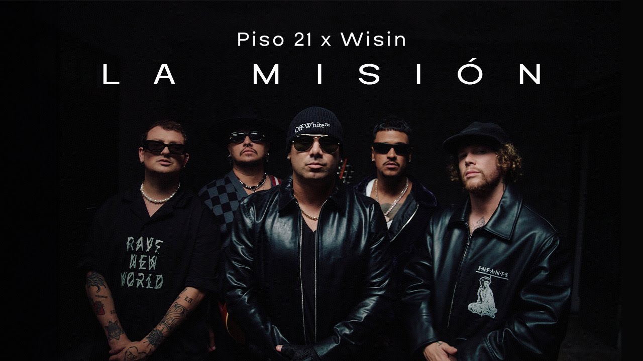 Piso 21 & Wisin - La Misi&oacute;n (Video Oficial)