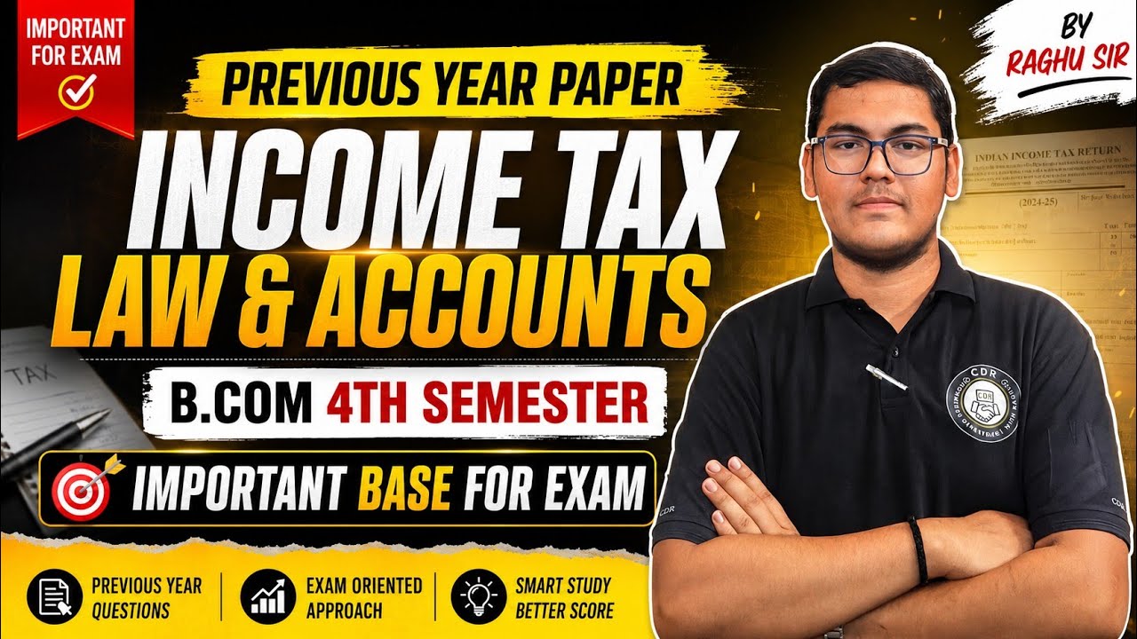 PREVIOUS YEAR PAPER 2025 | INCOME TAX LAW & ACCOUNTS | B.COM 4TH SEM | MGKVP, HCPGC,ETC | BY CDR |
