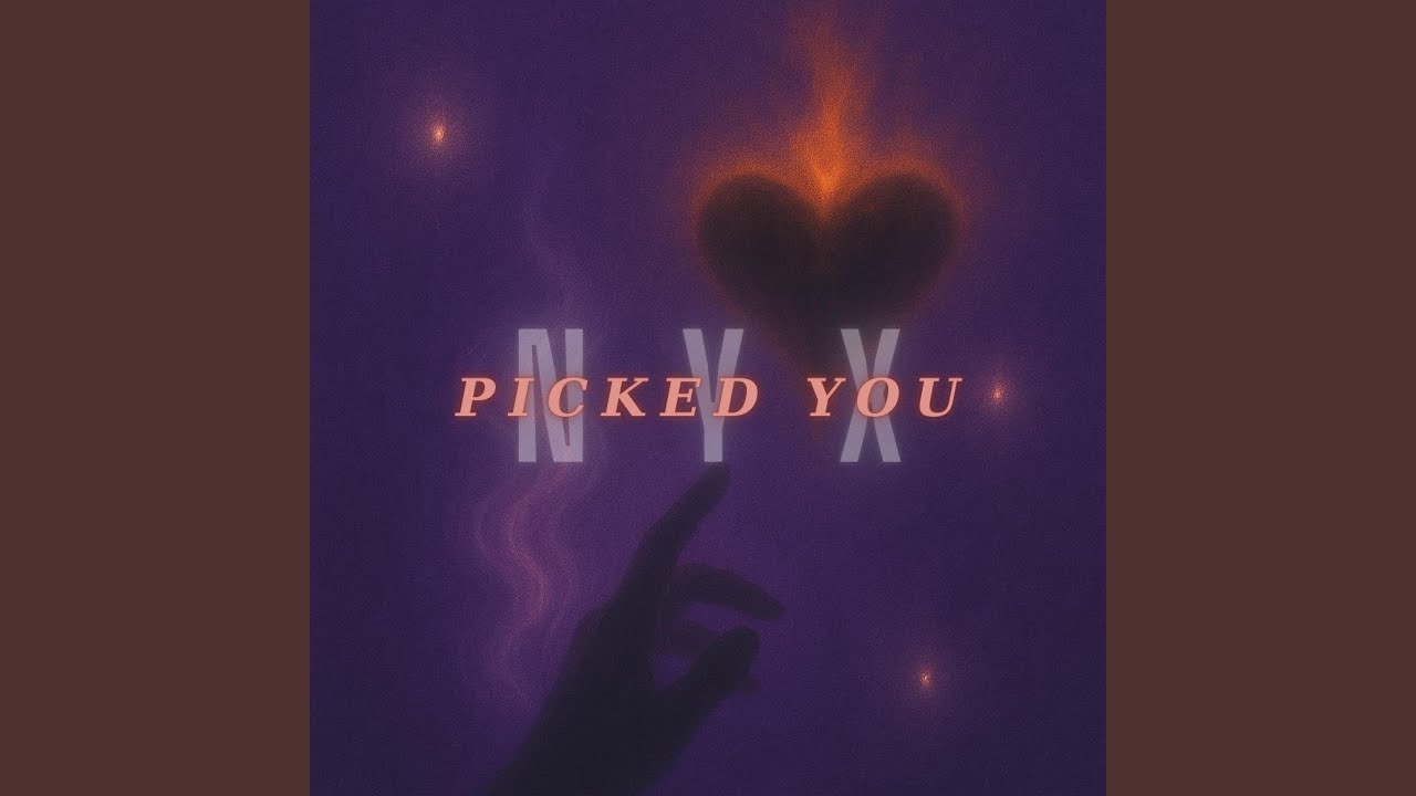 Picked you