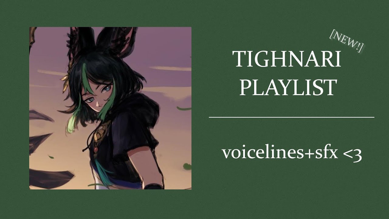 (NEW) sharing earbuds with tighnari || playlist with voicelines/sfx