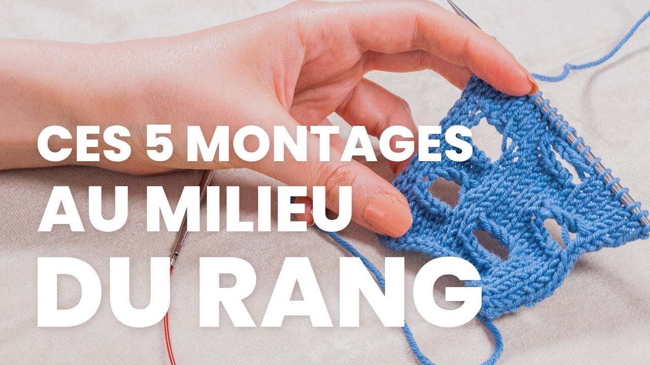 🪢 Monter les mailles au milieu du tricot : 5 méthodes pour ajouter des mailles en cours de rang !