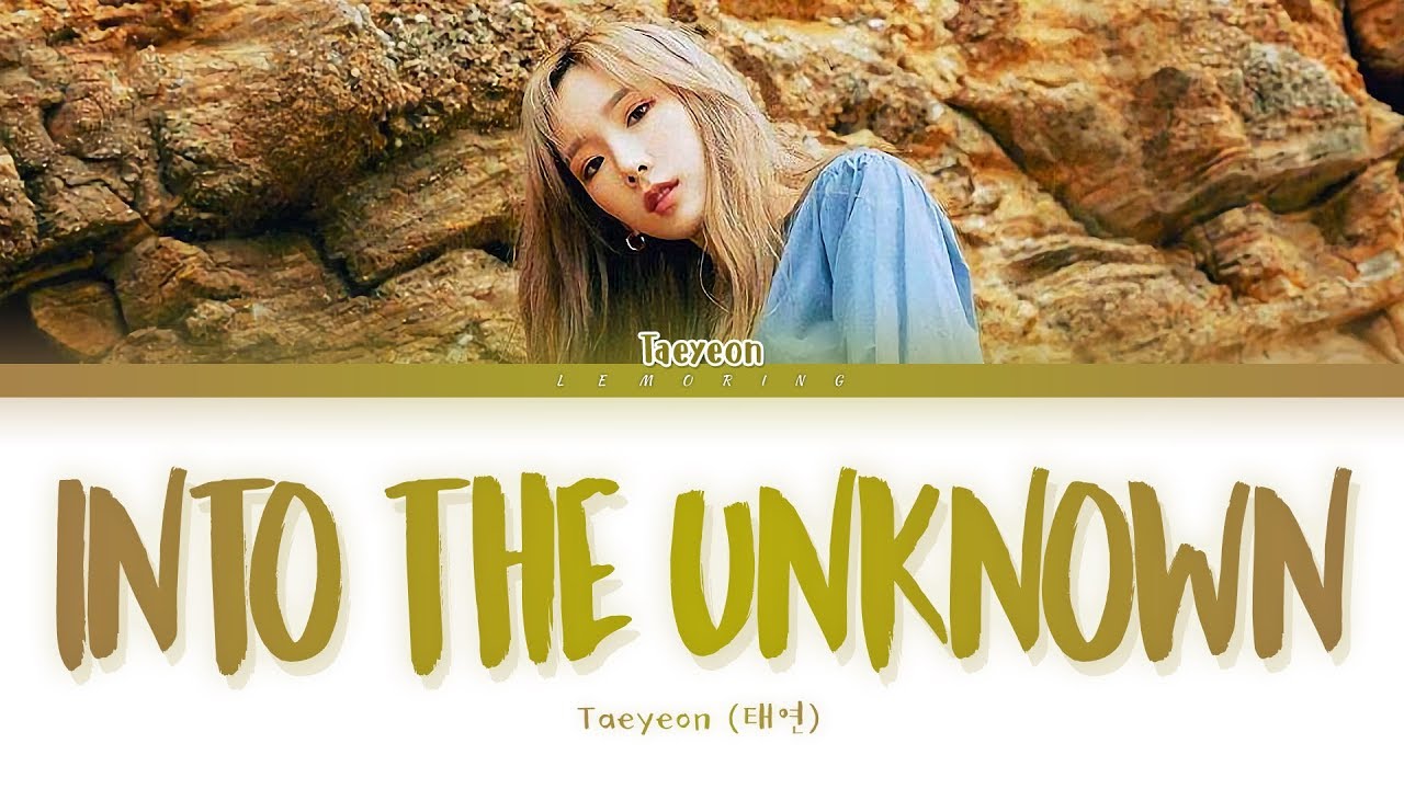 TAEYEON Into the Unknown Lyrics (태연 숨겨진 세상 가사) [Color Coded Lyrics/Han/Rom/Eng]