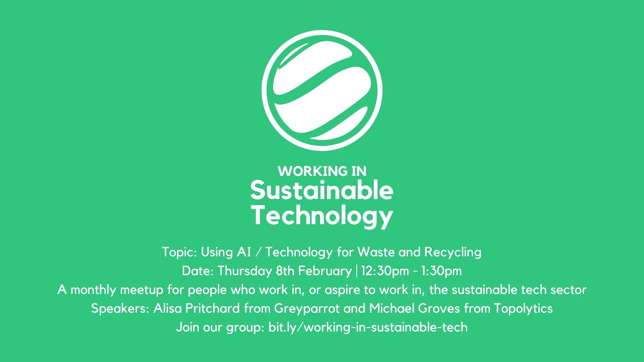 Using AI / Technology for Waste and Recycling (Working in Sustainable Technology)