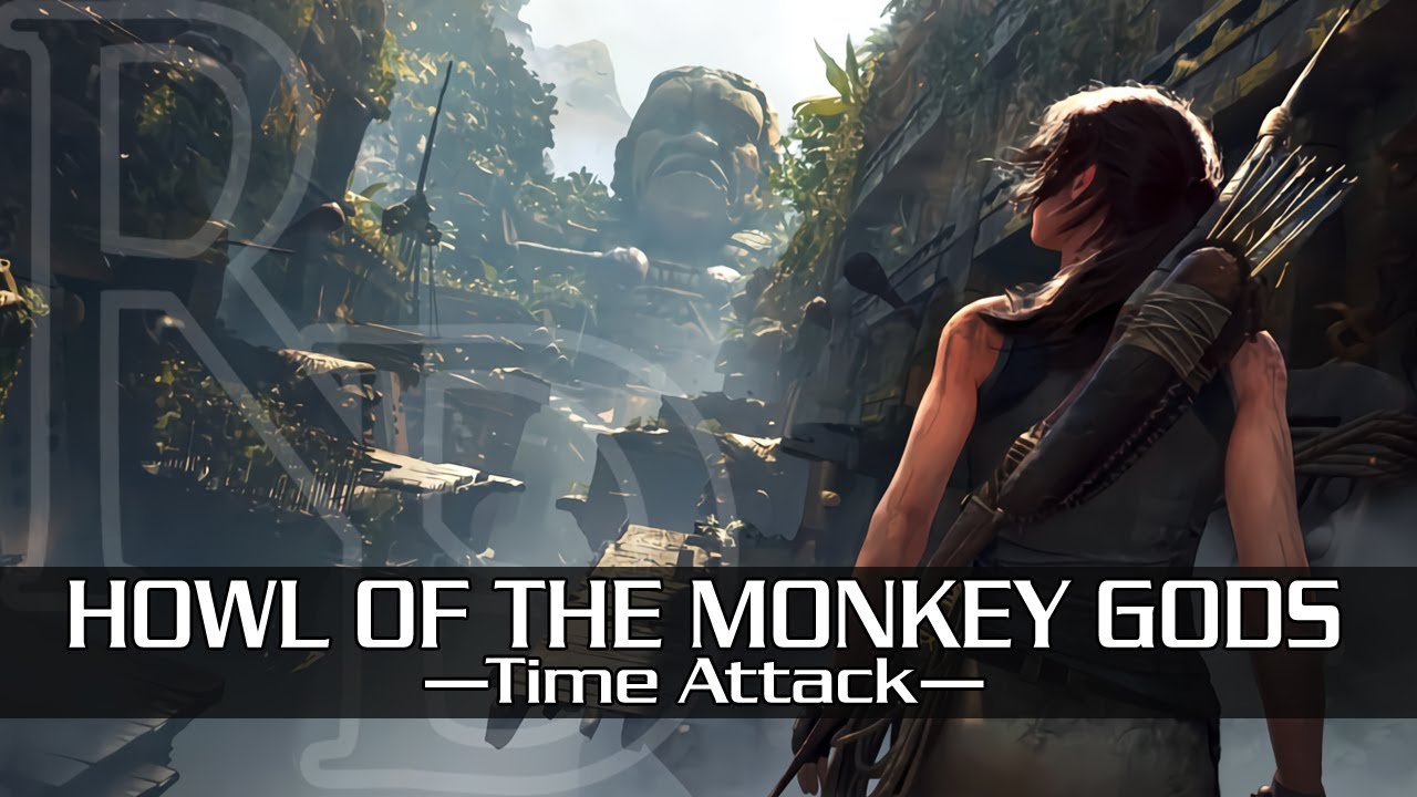 [SOTTR] Howl of the Monkey Gods - Time Attack