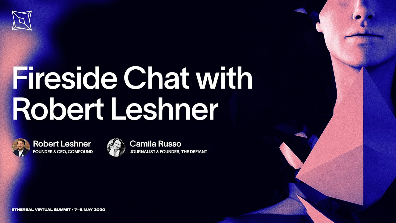 Fireside Chat with Robert Leshner | Ethereal Virtual Summit 2020