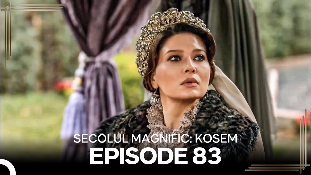 Secolul Magnific: Kosem | Episode 83