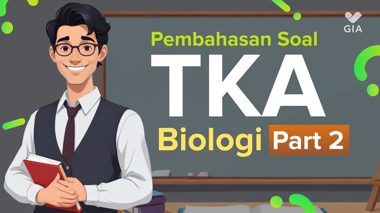 TKA Biologi SMA - Pembahasan Soal (PART 2) | GIA Academy