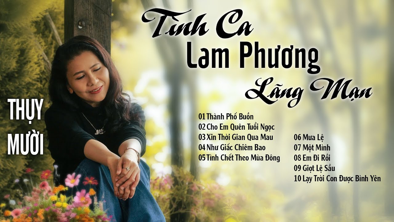 Những Bản Tình Ca Lam Phương Hay Nhất - Thụy Mười Gửi Gắm Nỗi Niềm Qua Từng Câu Hát | Thành Phố Buồn