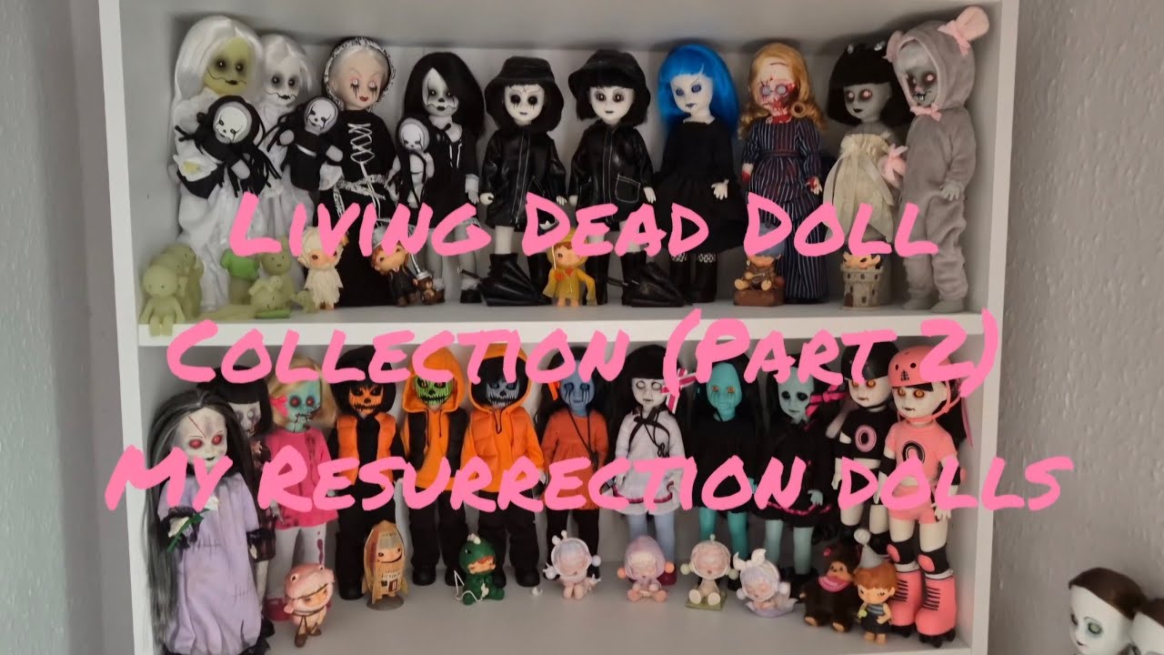 My Living Dead Doll Collection (Part 2) My Resurrection dolls