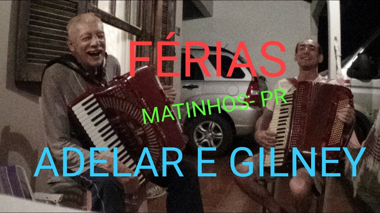 ADELAR E GILNEY BERTUSSI- FERIAS EM MATINHOS- PR