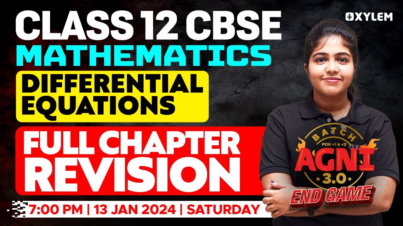 Class 12 CBSE - Mathematics - Differential Equations - Full Chapter Revision | Xylem CBSE 11 & 12