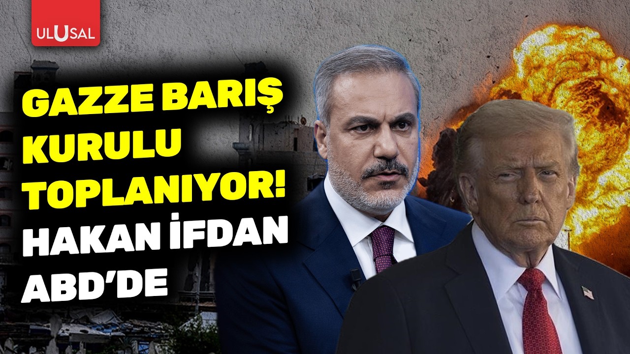 Hakan Fidan ABD'de... Gazze Barış Kurulu Trump'ın başkanlığında toplanıyor | Muhammed Mazhar Şahin