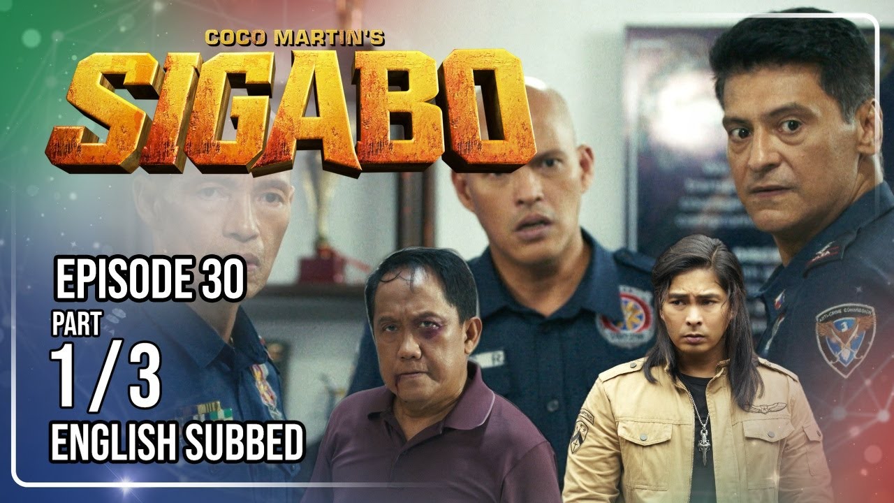 Coco Martin's Sigabo | Episode 30 (1/3) | July 31, 2026