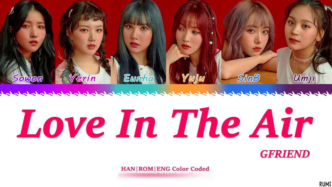GFRIEND (여자친구) - 'Love In The Air' (러브인디에어) Lyrics Color Coded [HAN/ROM/ENG]