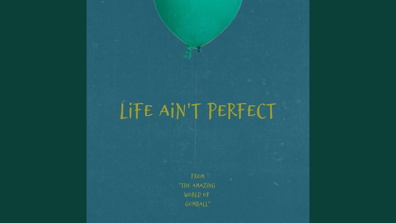Life Ain't Perfect (From 